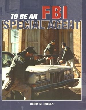 Immagine del venditore per TO BE AN FBI SPECIAL AGENT venduto da Grandmahawk's Eyrie
