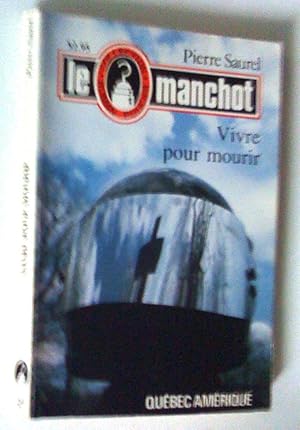 Le Manchot. Vivre pour mourir