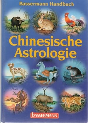 Bassermann-Handbuch Chinesische Astrologie, Welches Tier sind Sie?,eine ausführliche Beschreibung...