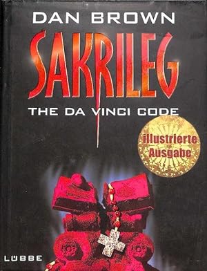 Sakrileg. The Da Vinci Code ein Thriller von Dan Brown, Illustrierte Ausgabe. Aus dem Amerikanisc...