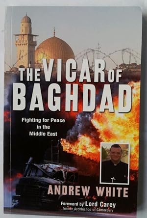 Seller image for The Vicar of Baghdad: Fighting for Peace in the Middle East for sale by Beach Hut Books