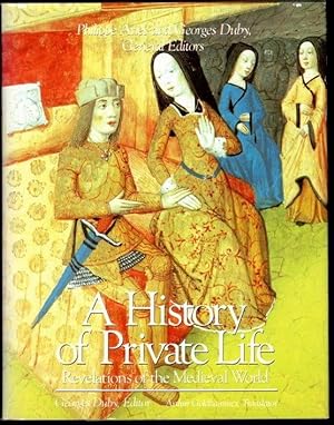Bild des Verkufers fr A History of Private Life. Revelations of the Medieval World. zum Verkauf von Plesse Antiquariat Minzloff