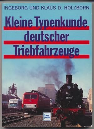 Kleine Typenkunde deutscher Triebfahrzeuge. Betriebsfähige Lokomotiven und Triebwagen der Deutsch...
