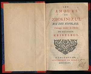 Les Amours De Zeokinizul, Roi Des Korfirans. Ouvrage traduit de l`Arabe du voyageur Krinelbol.