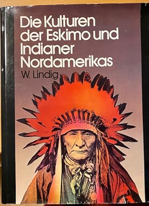 Bild des Verkufers fr Die Kulturen der Eskimo und Indianer Nordamerikas. zum Verkauf von Plesse Antiquariat Minzloff