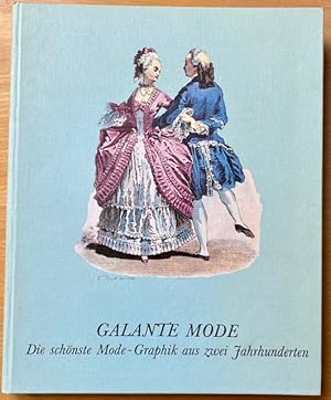 Galante Mode. Mode - Graphik aus zwei Jahrhunderten.
