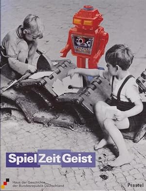 SpielZeitGeist. Spiel und Spielzeug im Wandel.