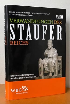 Verwandlungen des Stauferreichs. Drei Innovationsregionen im mittelalterlichen Europa.