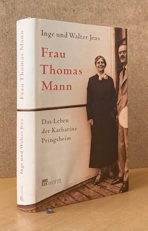 Frau Thomas Mann. Das Leben der Katharina Pringsheim.