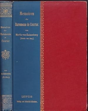 Bild des Verkufers fr Die Memoiren der Baronesse Cecile de Courtot. Dame d`atour d. Frstin von Lamballe, Prinze von Savoyen-Carignan; Ein Zeit- u. Lebensbild; Nach Briefen der Barone an Frau von Alvensleben, geb. Baronesse Loe und nach deren Tagebchern. zum Verkauf von Plesse Antiquariat Minzloff