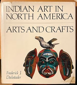 Indian Art in America. The arts and crafts of the North American Indian.