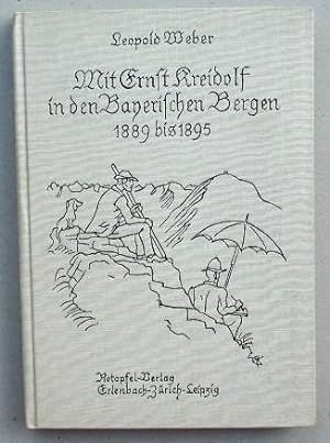 Mit Ernst Kreidolf in den Bayerischen Bergen 1889 bis 1895.