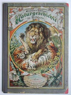 Gustav Weises Naturgeschichte in Bildern. Das Tierreich in 250 Abbildungen für den Anschauungsun...