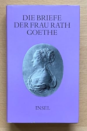 Seller image for Die Briefe der Frau Rath Goethe. for sale by Plesse Antiquariat Minzloff