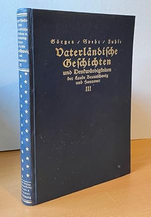 Vaterländische Geschichten und Denkwürdigkeiten der Lande Braunschweig und Hannover. Bd. III, Han...