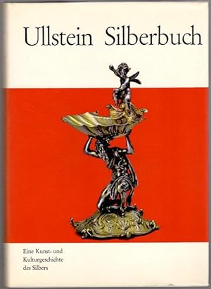 Das Ullstein Silberbuch. Eine Kunst- und Kulturgeschichte des Silbers.