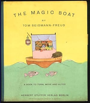 The Magic Boat. [Das Zauberboot]. A book to turn, move and alter. [Ein Bilderbuch zum Drehen, Bew...