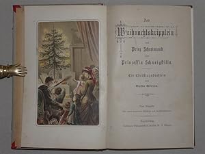 Das Weihnachtskripplein und Prinz Schreimund und Prinzessin Schweigstilla. Ein Christtagsbüchlein.