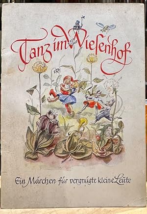 Tanz im Wiesenhof. Ein Märchen für vergnügte kleine Leute.