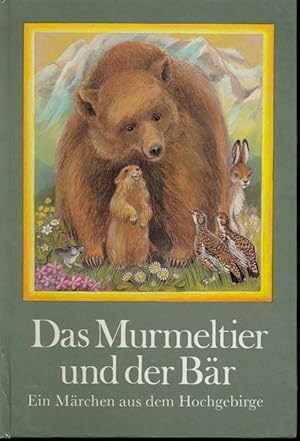 Das Murmeltier und der Bär. Ein Märchen aus dem Hochgebirge. Illustrationen Martha-Luise Gubig.