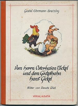 Vom Herrn Osterhasen Nickel und dem Gockelhahn Hans Gickel.