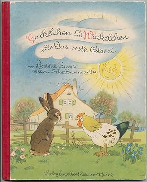 Gackelchen und Wackelchen oder Das erste Osterei. Eine Frühlings- und Ostergeschichte.