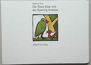 Bild des Verkufers fr Der Rabe Ebar und der Sperling Anastas. zum Verkauf von Plesse Antiquariat Minzloff