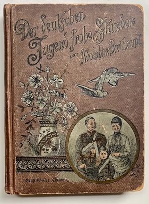 Der deutschen Jugend frohe Stunden. Märchen, Lieder und Geschichten für Knaben und Mädchen.