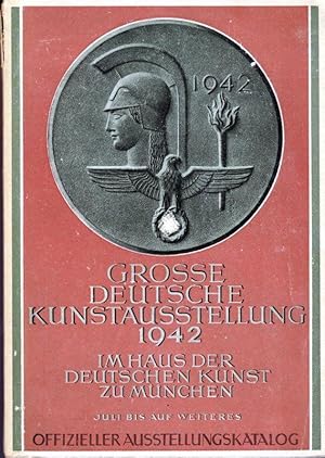 Grosse Deutsche Kunstausstellung 1942. Offizieller Ausstellungskatalog.