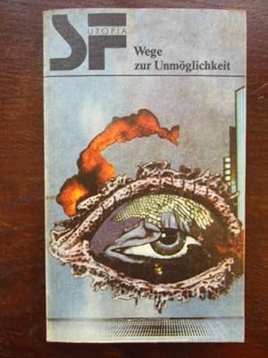 Seller image for Wege zur Unmöglichkeit. Utopische Kurzgeschichten for sale by Rudi Euchler Buchhandlung & Antiquariat