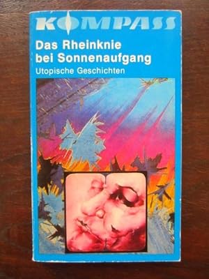 Seller image for Das Rheinknie bei Sonnenaufgang. Utopische Geschichten for sale by Rudi Euchler Buchhandlung & Antiquariat