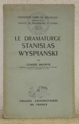 Bild des Verkufers fr Le dramaturge Stanislas Wyspianski, 1869 - 1907.Universit libre de Bruxelles, travaux de la facult de philisophie et lettres, tome XIV. zum Verkauf von Bouquinerie du Varis