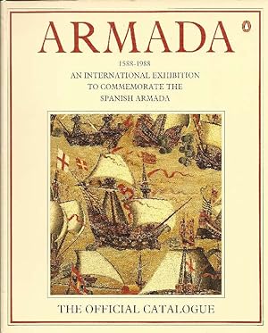 Imagen del vendedor de Armada, 1588-1988: An International Exhibition to Commemorate the Spanish Armada a la venta por Antiquariat Lcke, Einzelunternehmung