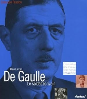 De Gaulle : Le soldat écrivain