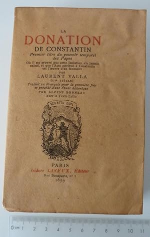 La donation de Constantin . - Premier titre du pouvoir temporel des Papes où il est prouvé que ce...