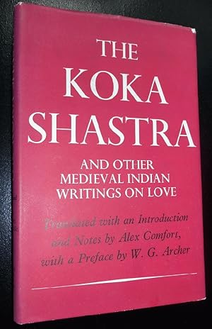 THE KOKA SHASTRA AND OTHER MEDIEVAL INDIAN WRITINGS ON LOVE