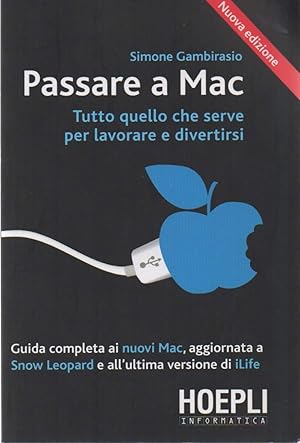 Immagine del venditore per PASSARE A MAC - Tutto quello che serve per lavorare e divertirsi (2014) venduto da Invito alla Lettura