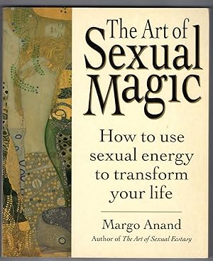 Seller image for The Art of Sexual Magic - How to Use Sexual Energy to Transform Your Life for sale by Riley Books
