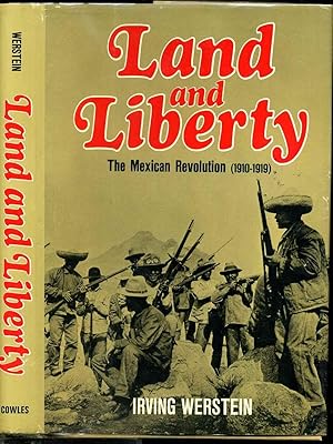 LAND AND LIBERTY. The Mexican Revolution (1910 - 1919)