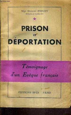 Bild des Verkufers fr PRISON ET DEPORTATION - TEMOIGNAGE D'UN EVEQUE FRANCAIS. zum Verkauf von Le-Livre