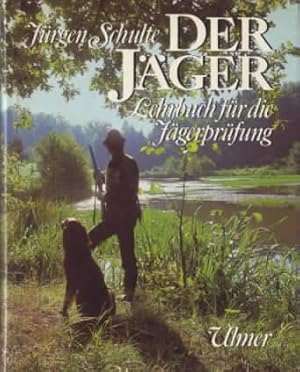 Der Jäger : Lehrbuch für die Jägerprüfung. Jürgen Schulte, Kapitel Jagdwaffenkunde von Fred Erlen...
