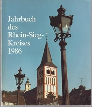 Jahrbuch des Rhein-Sieg-Kreises 1986. Herausgegeben vom Rhein-Sieg-Kreis. Mitarbeiter: Wilfried B...