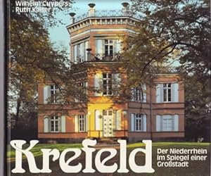 Krefeld : der Niederrhein im Spiegel einer Großstadt. mit Texten von Wilhelm Cuypers u. Farbaufna...