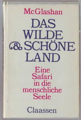 Bild des Verkufers fr Das wilde und schne Land : eine Safari in die menschliche Seele Alan McGlashan zum Verkauf von Ralf Bnschen