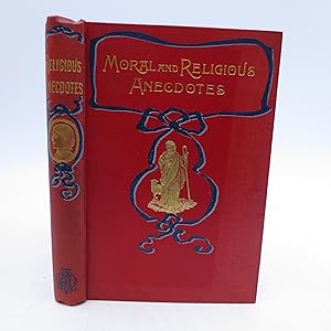 Seller image for Moral and Religious Anecdotes, with others of a More General Description for sale by Shelley and Son Books (IOBA)