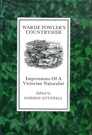 Image du vendeur pour Warde Fowler's Countryside : Impressions of a Victorian Naturalist mis en vente par Pendleburys - the bookshop in the hills