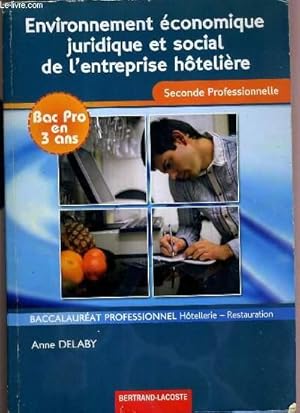 Imagen del vendedor de ENVIRONNEMENT ECONOMIQUE JURIDIQUE ET SOCIAL DE L'ENTREPRISE HOTELIERE - 2nde PROFESSIONNELLE - BAC PRO EN 3 ANS - BACCALAUREAT PROFESSIONNEL Hotellerie-Restauration - MANUEL DE L'ELEVE. a la venta por Le-Livre