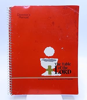 Imagen del vendedor de The Table of the Lord: Director's Manual: A First Eucharist Preparation Program (First Edition) a la venta por Shelley and Son Books (IOBA)