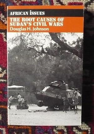 The Root Causes of Sudan's Civil Wars (African Issues)