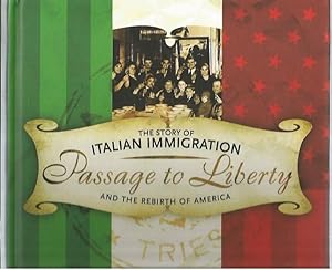 Seller image for Passage to Liberty: The Story of Italian Immigration and the Rebirth of America for sale by Bookfeathers, LLC